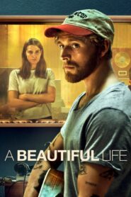 A Beautiful Life (2023) / Hayat Güzel izle